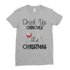 drink up grinches it's christmas Ladies Fitted T-Shirt