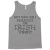 not only am i perfect Tank Top