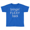 bringin flexy Toddler T-shirt