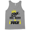 Kings Are Born In July Tank Top