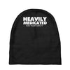 heavily medicated for your safety Baby Beanies