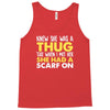 knew she was a thug Tank Top