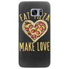 eat pizza make love Samsung Galaxy S7 Edge