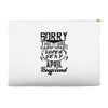 This Girl Is Taken By A Super Sexy April Boyfriend Accessory Pouches