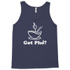 got pho&trade; (original)   asian vietnamese noddles soup food sriracha vn Tank Top