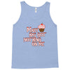 mary has got nothing on me Tank Top