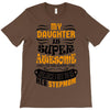 My Daughter Is Super Awesome Her Stepmom T-Shirt