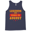 Legends Are Born In August Tank Top
