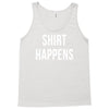 shirt happens funny Tank Top