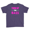 turn up the bass Youth Tee