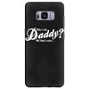 who's the daddy   me that's who! Samsung Galaxy S8 Plus
