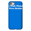 i wish these were brains funny iPhone 8