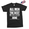 all men are created equal but only the best are born in june Exclusive T-shirt