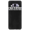 of course i talk to myself sometimes Samsung Galaxy S8 Plus