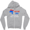 trump 2016 there will be hell toupee Zipper Hoodie