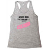 never mind the bulldogs Racerback Tank
