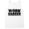 work harder Tank Top