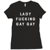 Lady Fucking Gay Gay Ladies Fitted T-Shirt