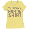 This Is My Hunting Shirt Ladies Fitted T-Shirt