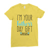 I'm Your Father's Day Gift Mom Says You're Welcome Ladies Fitted T-Shirt