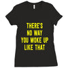 there's no way you woke up like Ladies Fitted T-Shirt