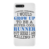 i never dreamed i would grow up to be a super cool runner but here i a iPhone 7 Plus Case