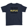 You Guys Want To Get Rufus Back Or What Sametimeless Youth Tee