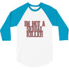 i'm not a serial killer 3/4 Sleeve Shirt