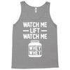 watch me lift watch me Tank Top