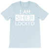 i am sherlocked T-Shirt