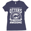 because otters are freaking awesome Ladies Fitted T-Shirt