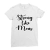 strong like mom Ladies Fitted T-Shirt