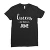 queens are born in june. Ladies Fitted T-Shirt