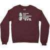 pickles are cucumbers soaked in evil Crewneck Sweatshirt