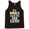 be an eleven Tank Top
