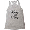 strong like mom Racerback Tank