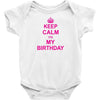 Keep Calm Its My Birthday Baby Onesie
