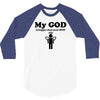 my god is bigger than your god 3/4 Sleeve Shirt