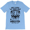 Life After Death Mess With My Daughter T-Shirt