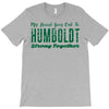My Heart Goes Out To HUMBOLDT Strong Together T-Shirt