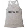 i don't like this Racerback Tank