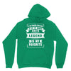 I've Been Called A Lot Of Names But Legend Is My Favorite Unisex Hoodie