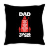 dad you're my hero Throw Pillow