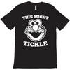 this might tickle T-Shirt