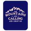 the mountains are calling Mousepad