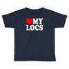 love my locs Toddler T-shirt