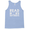 read books not shirts Tank Top