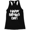 happy father&rsquo;s day 2 Racerback Tank