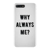 why always me iPhone 7 Plus Case