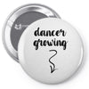 Dancer Growing Pin-back button